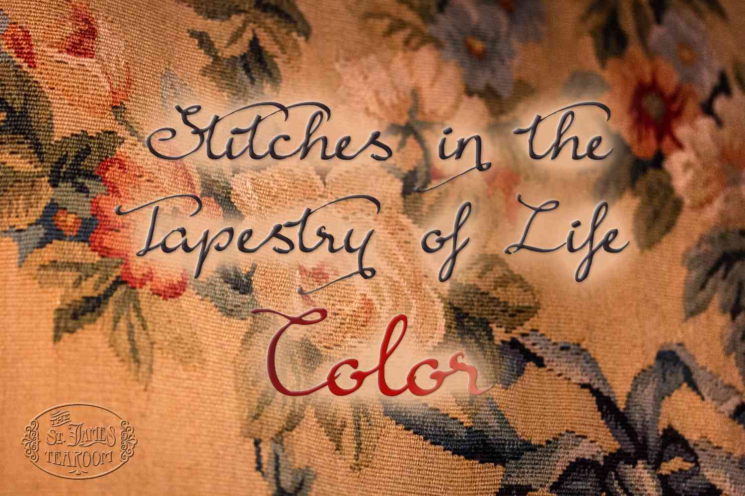 Stitches in the Tapestry of Life Blog - Color